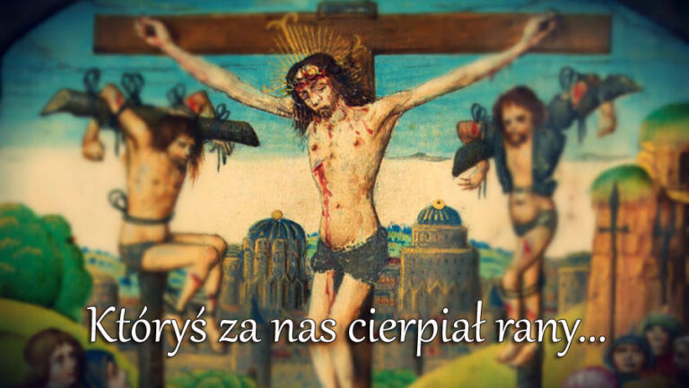 Któryś za nas cierpiał rany…