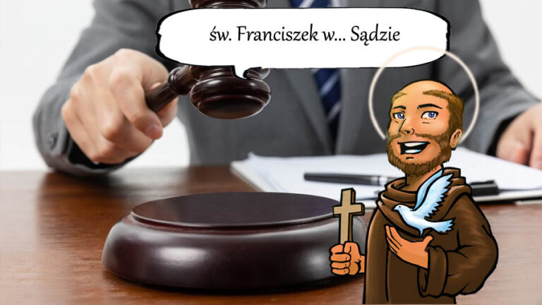 Święty Franciszek w… – sądzie