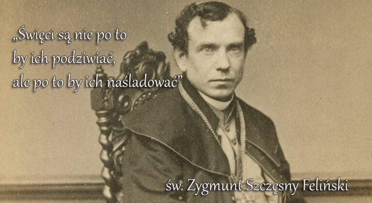 Hagiografia franciszkańska – św. Zygmunt Szczęsny Feliński