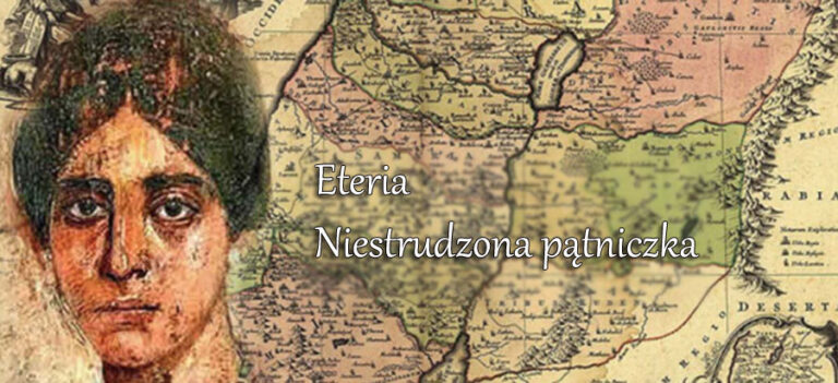 Eteria – niestrudzona pątniczka