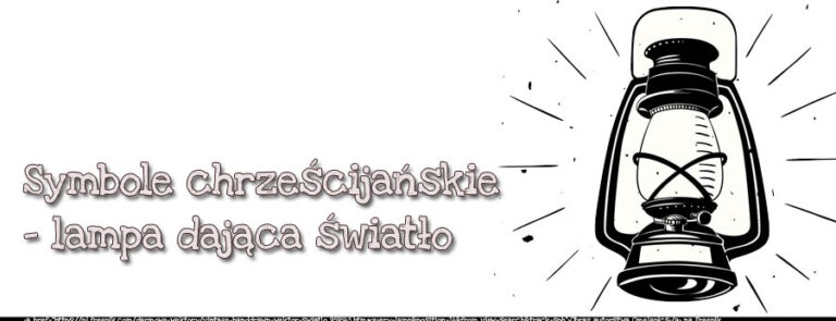 Symbole chrześcijańskie – lampa dająca światło