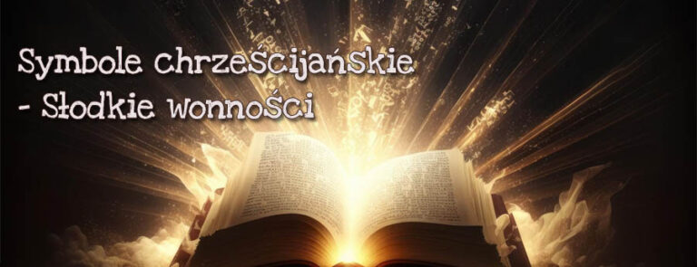 Symbole chrześcijańskie – Słodkie wonności