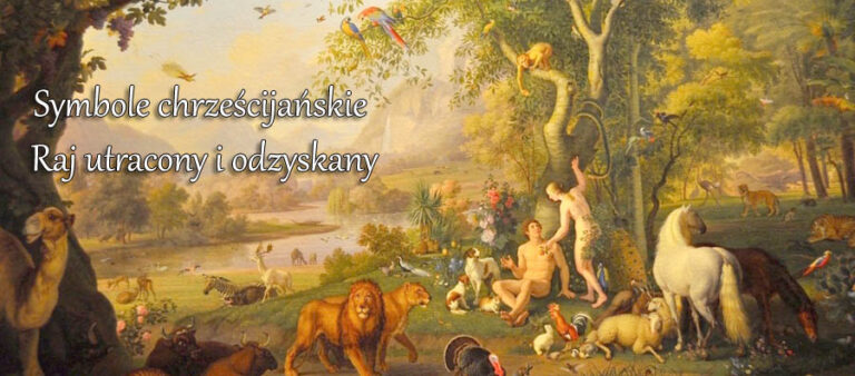 Symbole chrześcijańskie – Raj utracony i odzyskany