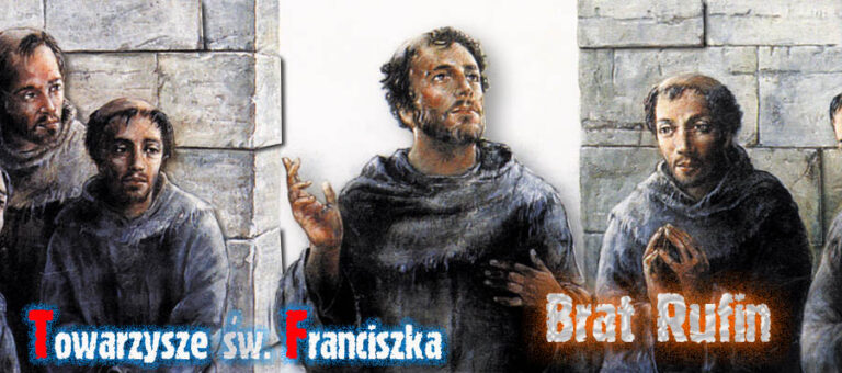 Towarzysze św. Franciszka – Brat Rufin