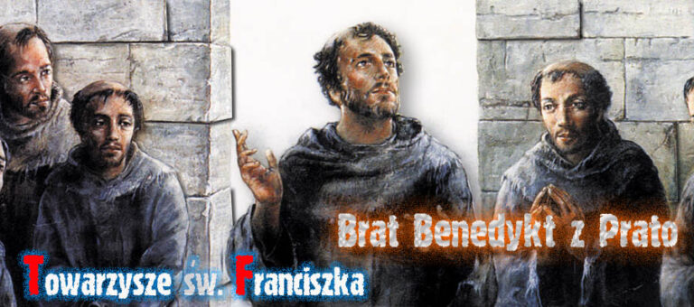 Towarzysze św. Franciszka – Brat Benedykt z Prato