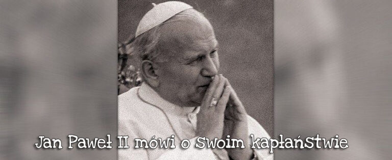 Jan Paweł II mówi o swoim kapłaństwie
