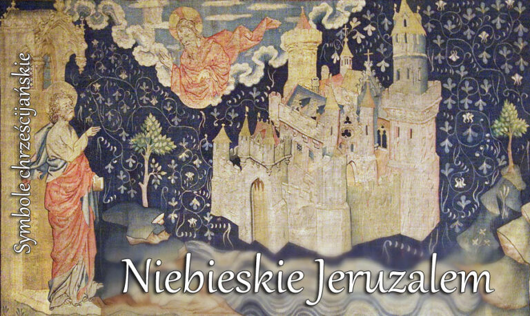 Symbole chrześcijańskie – Niebieskie Jeruzalem