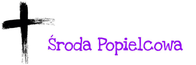 Popielcowe Memento homo …!