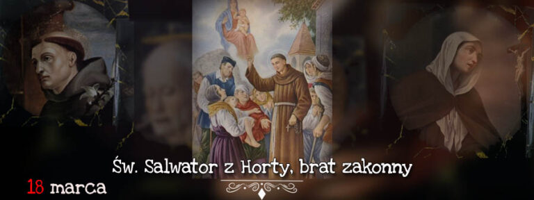 Święty na dziś – 18 marca