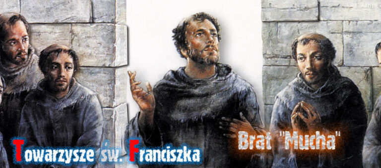 Towarzysze św. Franciszka – Brat „Mucha”
