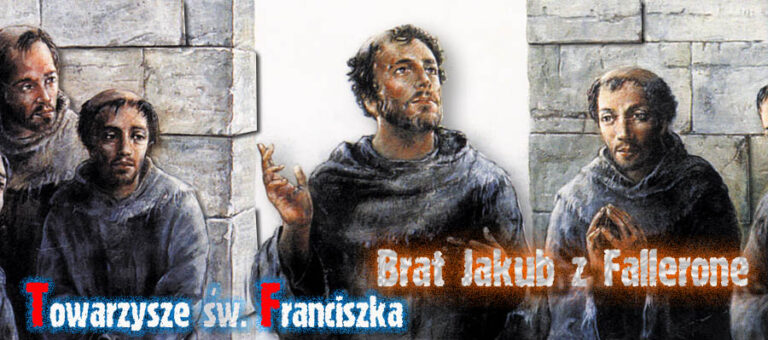 Towarzysze św. Franciszka – Brat Jakub z Fallerone