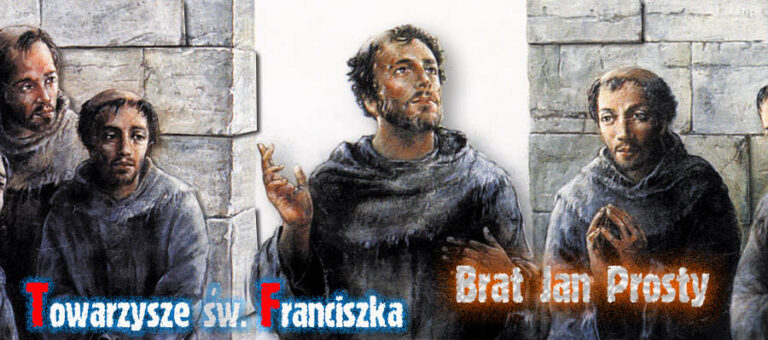 Towarzysze św. Franciszka – Brat Jan Prosty