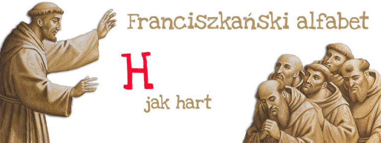 Franciszkański alfabet – H jak hart