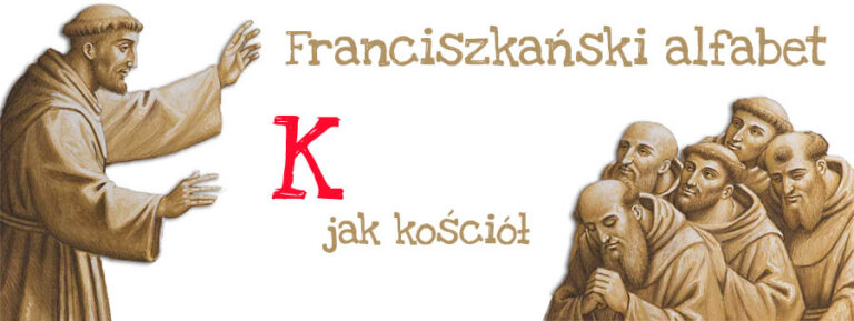 Franciszkański alfabet – K jak kościół