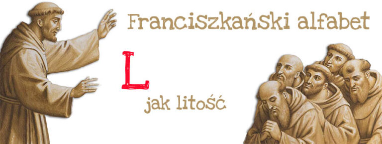 Franciszkański alfabet – L jak litość